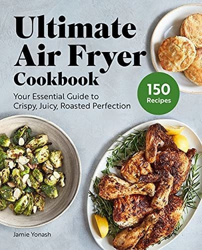 Ultimate Air Fryer Cookbook Subtitle Your Essential., De Yonash, Ja. Editorial Rockridge Press En Inglés