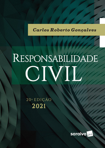 Responsabilidade Civil - 20ª Edição 2021, de Gonçalves, Carlos Roberto. Editora Saraiva Educação S. A., capa mole em português, 2021