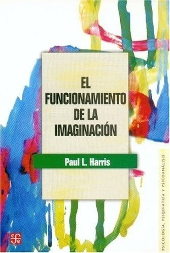 El Funcionamiento De La Imaginacion - Harris Paul L