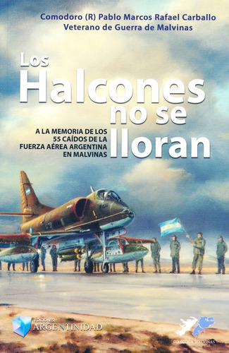 Los Halcones No Se Lloran - Pablo Marcos Rafael Carballo