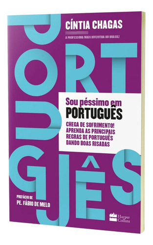 Cíntia Chagas - Livro Sou Péssimo Em Português - Guia Leve E Divertido Para Dominar A Língua Portuguesa - Editora Thomas Nelson - Português