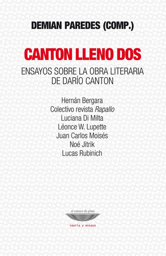 Canton Lleno Dos. Ensayos Sobre La Obra Literaria De Darío C