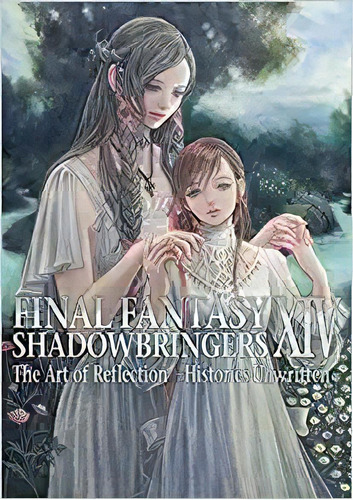Final Fantasy Xiv: Shadowbringers -- The Art Of Reflection, De Square Enix. Editorial Square Enix Books En Inglés