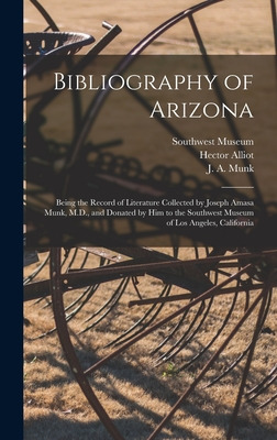 Libro Bibliography Of Arizona: Being The Record Of Litera...