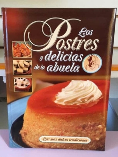 Los Postres Y Delicias De La Abuela 
