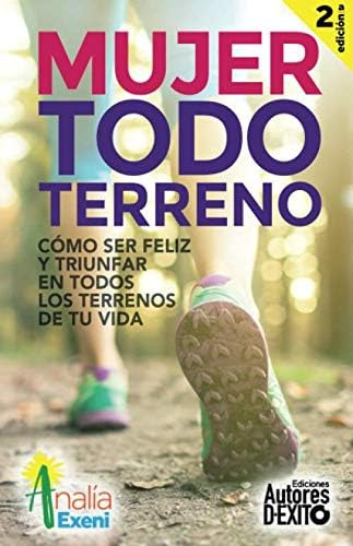 Libro: Mujer Todoterreno: Cómo Ser Feliz Y Exitosa En Todos 