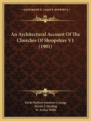 An Architectural Account Of The Churches Of Shropshire V1...