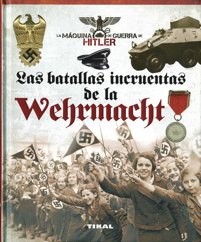Batallas Incruentas De La Wehrmacht,las - Caballero Jurado,