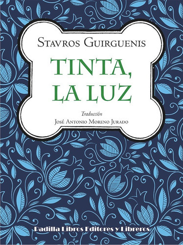 Tinta, La Luz, De Stavros Guirguenis. Editorial Padilla Libros Editores Y Libreros, Tapa Blanda En Español, 2019