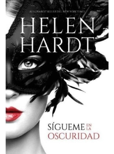 Libro - Sígueme En La Oscuridad, De Hardt, Helen. Editorial