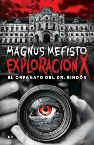 Exploracion X Orfanato Del Dr. Rindon - Magnus Mefisto - Mr