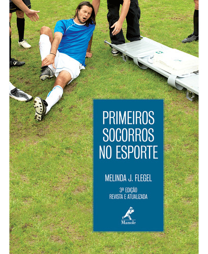 Primeiros Socorros No Esporte, De Melinda J. Flegel. Editora Manole, Capa Dura Em Português