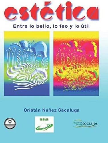 Libro: Estética: Entre Lo Bello, Lo Feo Y Lo Útil (spanish E