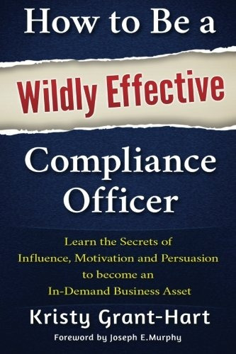 Book : How To Be A Wildly Effective Compliance Officer: L...