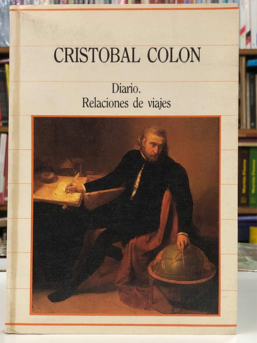 Diario / Relaciones De Viajes - Cristobal Colon - Sarpe