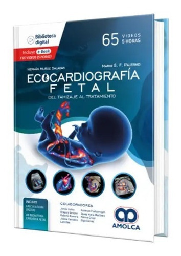 Ecocardiografía Fetal: Del Tamizaje Al Tratamiento., De Profs. Dres. Hernán Muñoz Salazar; Mario S. F. Palermo. Editorial Amolca., Tapa Dura, Edición 1era. En Castellano