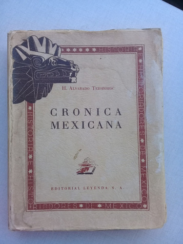 Crónica Mexicana Hernando Alvarado Tezozomoc 1944