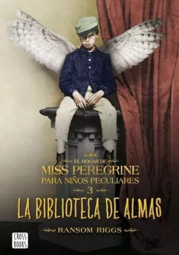 El Hogar De Miss Peregrine Para Niños Peculiares - La Bibli