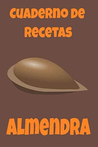 Libro: Cuaderno De Recetas Almendra: Libro De Recetas En Bla