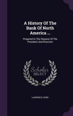 Libro A History Of The Bank Of North America ...: Prepare...