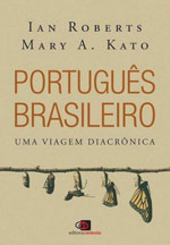 Português Brasileiro: Uma Viagem Diacrônica, De Kato, Mary Aizawa. Editora Contexto Universitario, Capa Mole, Edição 1ª Edição - 2018 Em Português