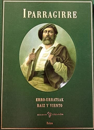 IPARRAGIRRE. Raíz y viento. Erro-Urratsak (Estuche 2 tomos), de VV. AA.. Editorial EL GALLO DE ORO, tapa blanda en español, 2021