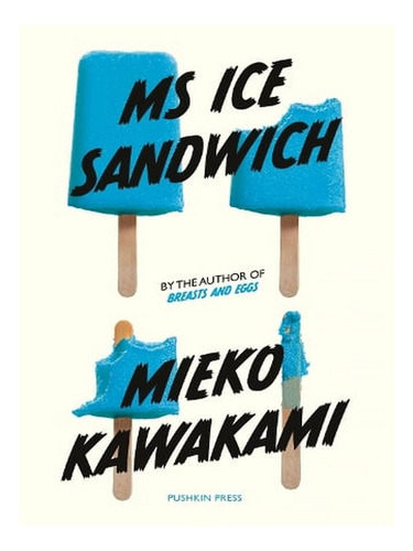 Ms Ice Sandwich (paperback) - Mieko Kawakami. Ew01