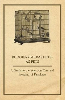 Libro Budgies (parrakeets) As Pets - A Guide To The Selec...