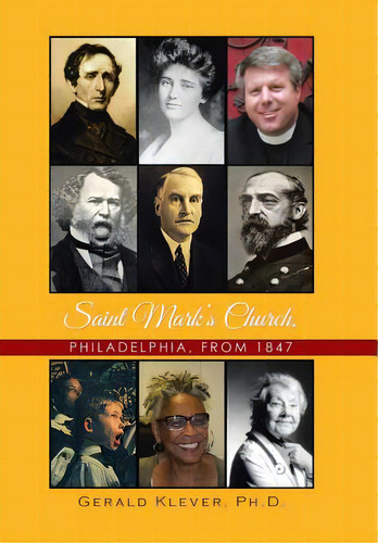 Saint Mark's Church, Philadelphia, From 1847, De Klever, Gerald. Editorial Xlibris Corp, Tapa Dura En Inglés