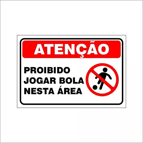 Placa Atenção Proibido Jogar Bola 15x20cm Em Alumínio