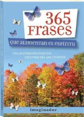 365 Frases Que Alimentan El Espiritu - Otero Maria (papel)