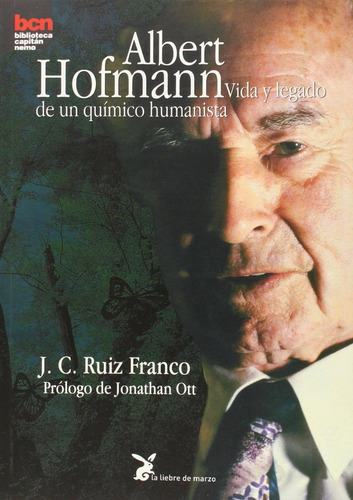 Albert Hofmann Vida Y Legado De Un Quimico Humanista