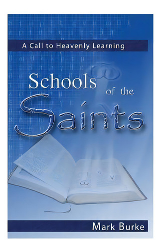 Schools Of The Saints, De Mark Burke. Editorial Createspace Independent Publishing Platform, Tapa Blanda En Inglés