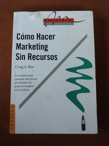 Libro Cómo Hacer Marketing Sin Recursos. Craig S. Rice