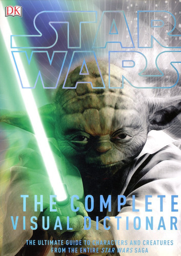 Star Wars:the Complete Visual Dictionary, De Reynolds David West / Luceno James., Vol. No Aplica. Editorial Dorling Kindersley, Tapa Dura En Inglés, 2015