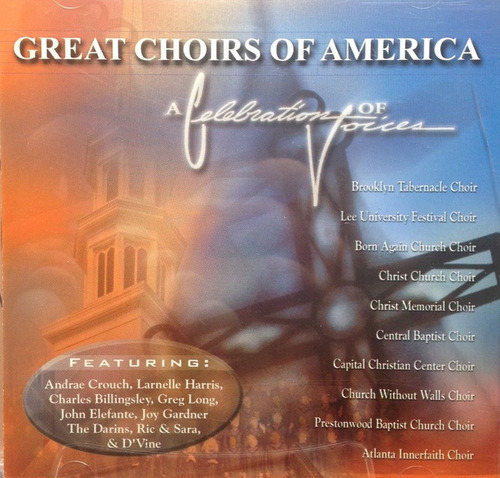 Great Choirs Of America - A Celebration Of Voices 