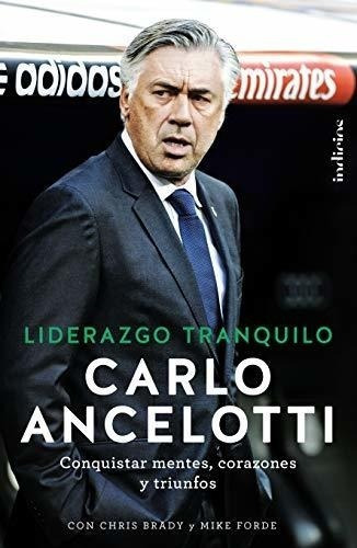 Liderazgo Tranquilo, De Ancelotti, Carlo. Editorial Indicios, Tapa Blanda En Español, 2016