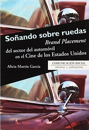 Soñando Sobre Ruedas: Brand Placement Del Sector Del Automóv