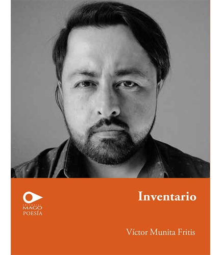 Inventario, de Munita Fritis, Víctor.. Editorial Mago Editores Limitada, tapa pasta blanda, edición 1 en español, 2019