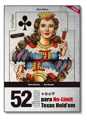 52 Dicas Para no Limit Texas Hold em, de Barry Shulman. Editorial Raise, capa mole em português