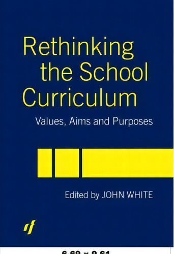 Rethinking The School Curriculum, De John White. Editorial Taylor Francis Ltd, Tapa Blanda En Inglés