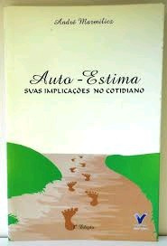 Livro Auto-estima - Suas Implicações No Cotidiano - André Marmilicz [2002]