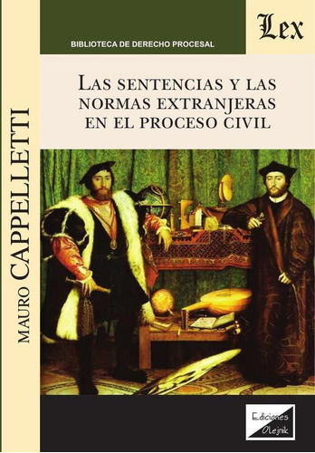 SENTENCIAS Y LAS NORMAS EXTRANJERAS EN EL PROCESO CIVIL, LAS, de Mauro Cappelletti. Editorial EDICIONES OLEJNIK, tapa blanda en español