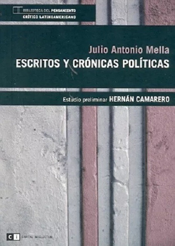 Escritos Y Crónicas Políticas - Mella Julio Antonio