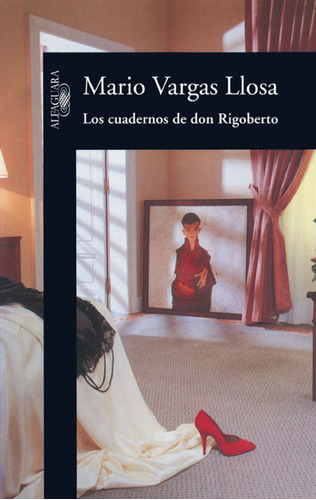 Libro Los Cuadernos De Don Rigoberto De Vargas Llosa Mario