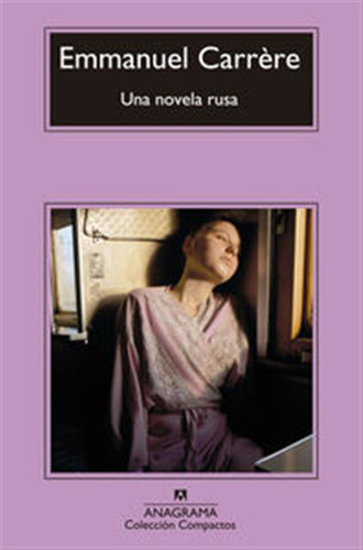 Una Novela Rusa - Carrere,emmanuel