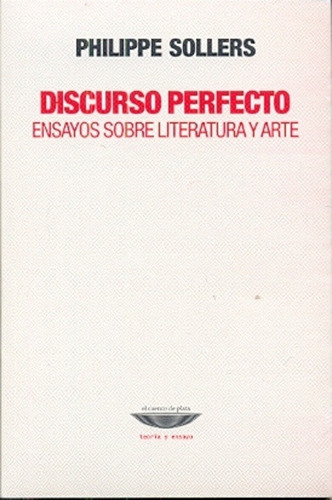 Discurso Perfecto. Ensayos Sobre Literatura Y Arte - Philipp