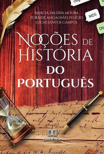 Noções de História do Português, de Zoraide Magalhã Valéria Moura. Editorial Dialética, tapa blanda en portugués, 2021