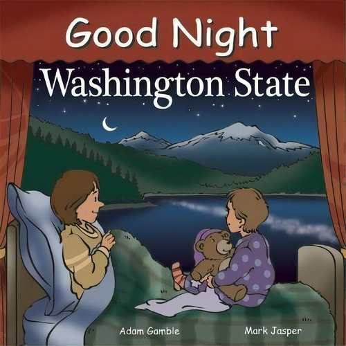 Good Night Washington State, De Adam Gamble. Editorial Our World Books En Inglés