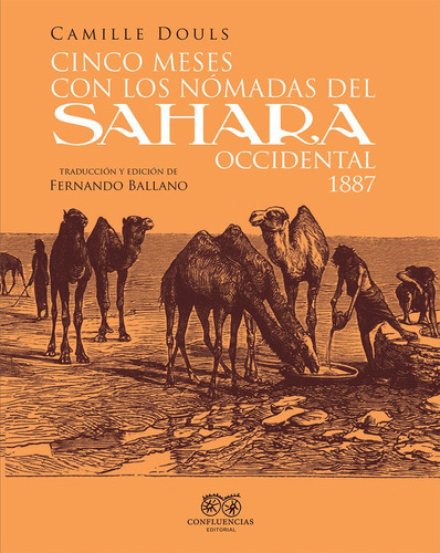 Cinco Meses Con Los Nomadas Del Sahara Occidental. 1887, De Ballano Gonzalo, Fernando. Editorial Confluencias En Español